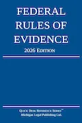 Federal Rules of Evidence; 2026 Edition: With Internal Cross-References (Quick Desk Reference) Book Cover: Federal Rules of Evidence; 2026 Edition: With Internal Cross-References (Quick Desk Reference)