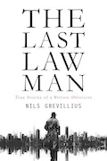 The Last Lawman: True Stories of a Private Detective Book Cover: The Last Lawman: True Stories of a Private Detective