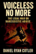Voiceless No More: The Legal War on Narcissistic Abuse (Narcissistic Psychological Warfare: The Voiceless Justice Series) Book Cover: Voiceless No More: The Legal War on Narcissistic Abuse (Narcissistic Psychological Warfare: The Voiceless Justice Series)