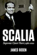 Scalia: Supreme Court Years, 1986 to 2001 Book Cover: Scalia: Supreme Court Years, 1986 to 2001