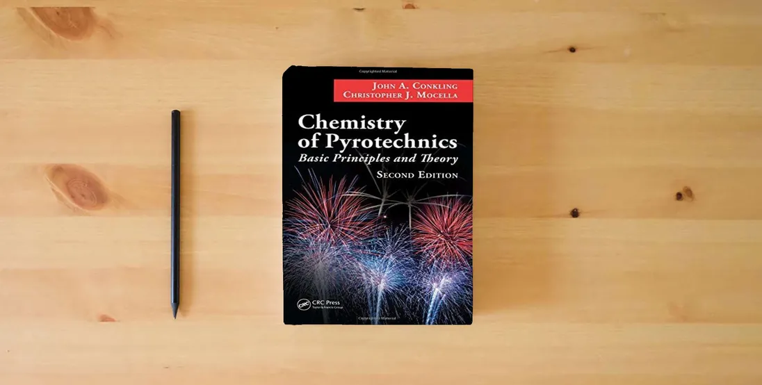 The book Chemistry of Pyrotechnics: Basic Principles and Theory, Second Edition} is on the table