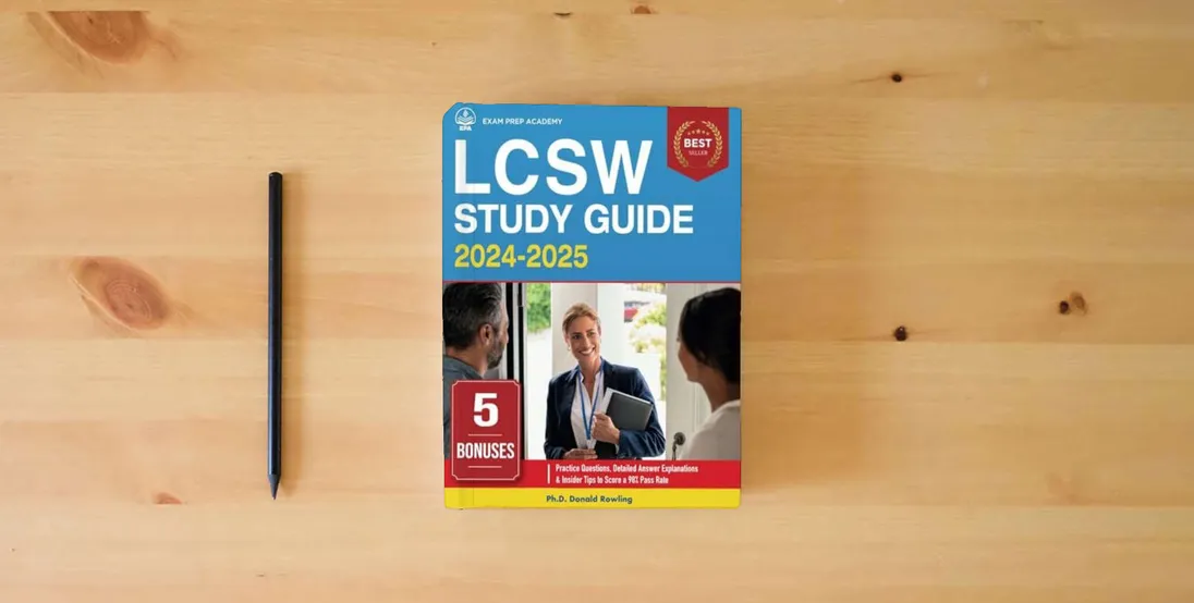 The book LCSW Study Guide: Ace the ASWB Clinical Social Work Exam on Your First Try with Confidence | Practice Questions, Detailed Answer Explanations & Insider Tips to Score a 98% Pass Rate} is on the table