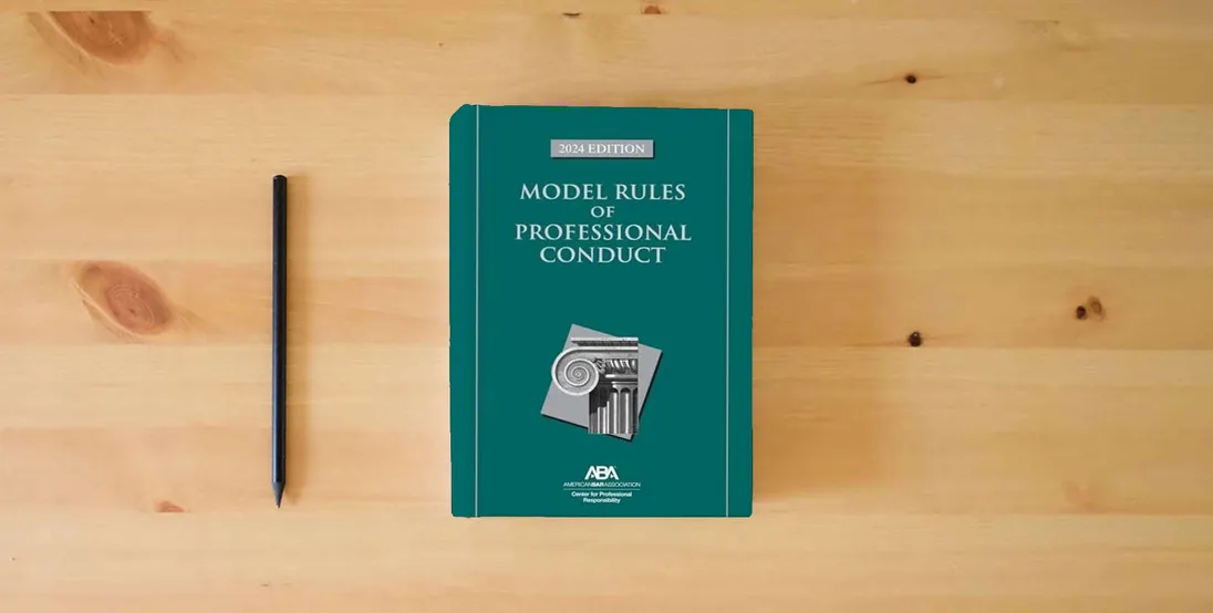 The book Model Rules of Professional Conduct, 2024 Edition} is on the table