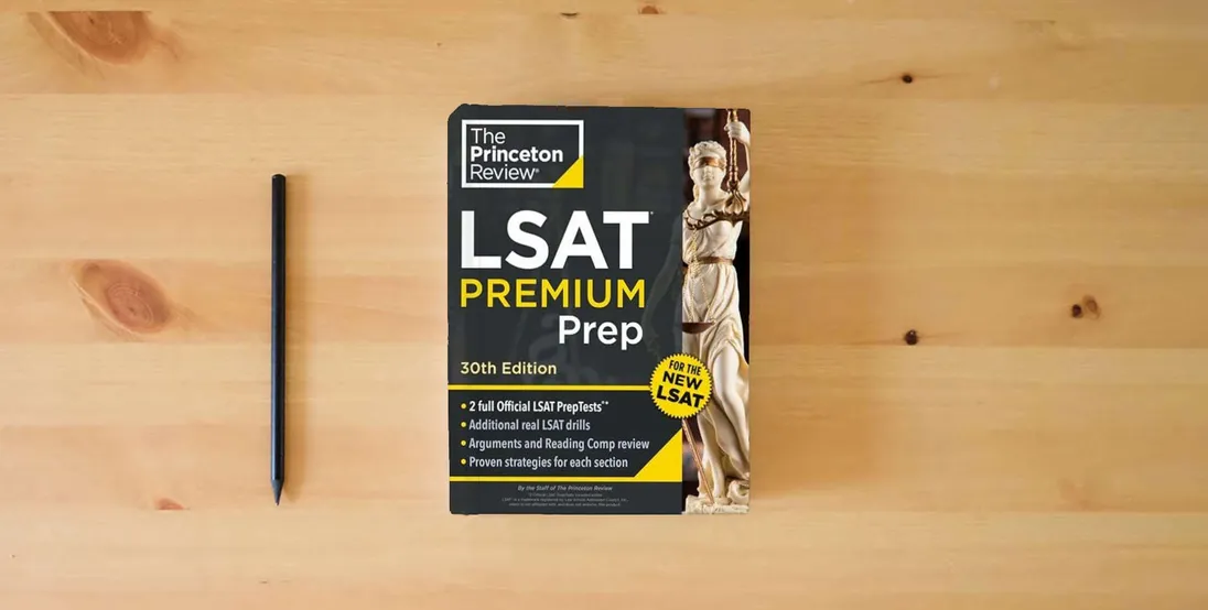 The book Princeton Review LSAT Premium Prep, 30th Edition: 2 Official LSAT PrepTests + Real LSAT Drills + Review for the New Exam (Graduate School Test Preparation)} is on the table