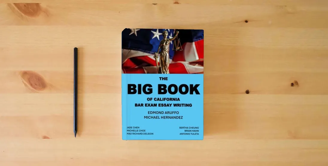 The book The Big Book of California Bar Exam Essay Writing} is on the table