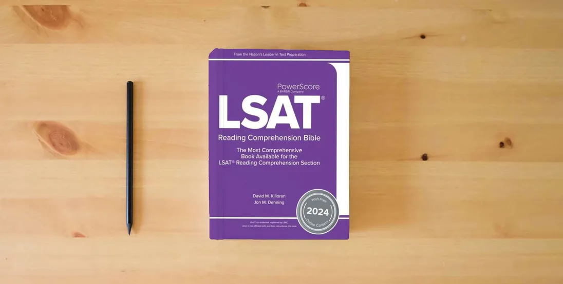 The book The PowerScore LSAT Reading Comprehension Bible 2024: Self-Study Prep Strategies for the Reading Comprehension Section of the LSAT (LSAT Prep)} is on the table