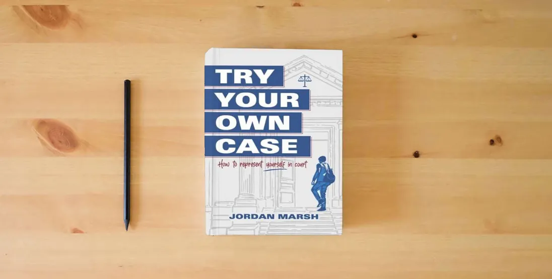 The book Try Your Own Case: How to represent yourself in court} is on the table