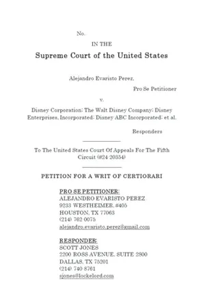 Book Cover: Alejandro Evaristo Perez, Petitioner v. Disney Corporation; The Walt Disney Company, et al., PETITION FOR A WRIT OF CERTIORARI: ON PETITION FOR A WRIT ... OF APPEALS FOR THE FIFTH CIRCUIT (#24-20354)