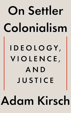 Book Cover: On Settler Colonialism: Ideology, Violence, and Justice