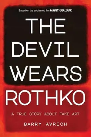 Book Cover: The Devil Wears Rothko: Inside The Art Scandal that Rocked the World