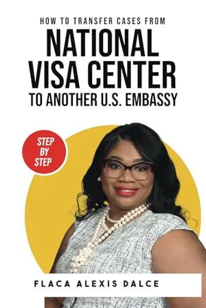 Book Cover: How To Transfer Cases: From National Visa Center To Another U.S. Embassy