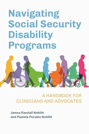 Book Cover: Navigating Social Security Disability Programs: A Handbook for Clinicians and Advocates