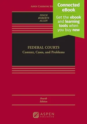 Book Cover: Federal Courts: Context, Cases, and Problems [Connected Ebook] (Aspen Casebook)