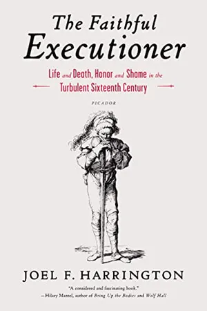 Book Cover: The Faithful Executioner: Life and Death, Honor and Shame in the Turbulent Sixteenth Century