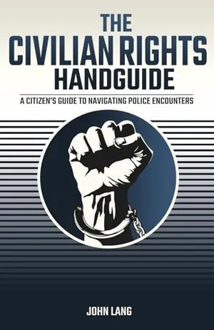 Book Cover: The Civilian Rights Handguide: A Citizen's Guide to Navigating Police Encounters