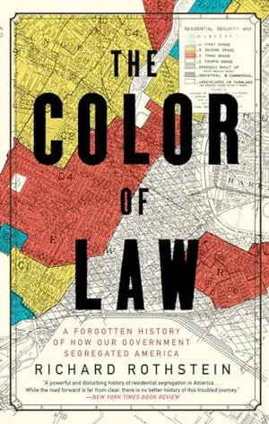 Book Cover: The Color of Law: A Forgotten History of How Our Government Segregated America