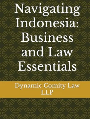 Book Cover: Navigating Indonesia: Business and Law Essentials