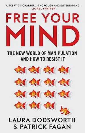 Book Cover: Free Your Mind: The must-read expert guide on how to identify techniques to influence you and how to resist them