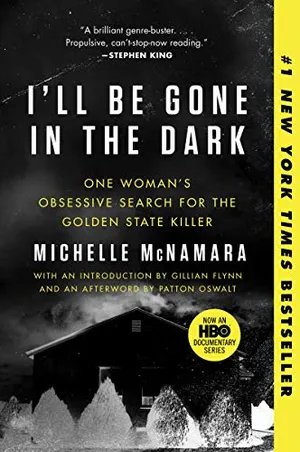 Book Cover: I'll Be Gone in the Dark: One Woman's Obsessive Search for the Golden State Killer