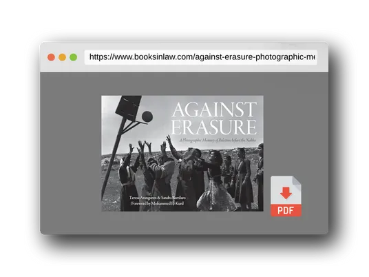 PDF Preview of the book Against Erasure: A Photographic Memory of Palestine Before the Nakba