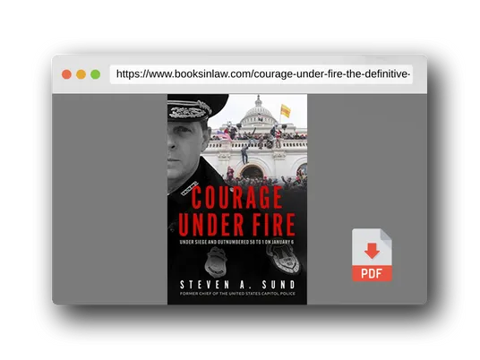 PDF Preview of the book Courage Under Fire: The Definitive Account from Inside the Capitol on January 6th