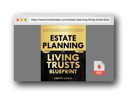 PDF Preview of the book Estate Planning & Living Trusts Blueprint: The Complete and Easy-to-Follow Guide to Protecting Your Assets, Safeguarding the Future of Your Loved Ones, Optimizing Costs, & Creating a Lasting Legacy