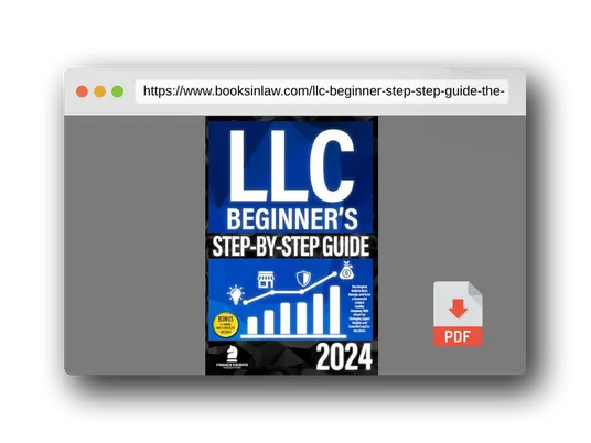 PDF Preview of the book LLC Beginner’s Step-by-Step Guide: The Simplest Guide to Start, Manage, and Grow a Successful Limited Liability Company. With Smart Tax Strategies, Expert Insights, and Essential Legal Instructions