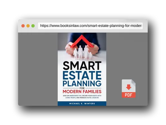 PDF Preview of the book SMART ESTATE PLANNING FOR MODERN FAMILIES: Save on Inheritance Tax, Secure Your Assets with Living Trusts, and Manage Digital Legacies