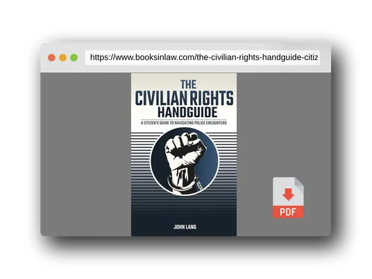 PDF Preview of the book The Civilian Rights Handguide: A Citizen's Guide to Navigating Police Encounters