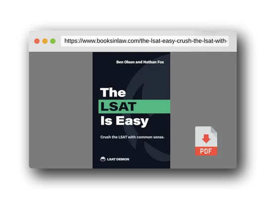 PDF Preview of the book The LSAT Is Easy: Crush the LSAT with common sense.
