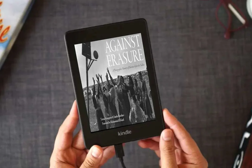 Read Online Against Erasure: A Photographic Memory of Palestine Before the Nakba as a Kindle eBook