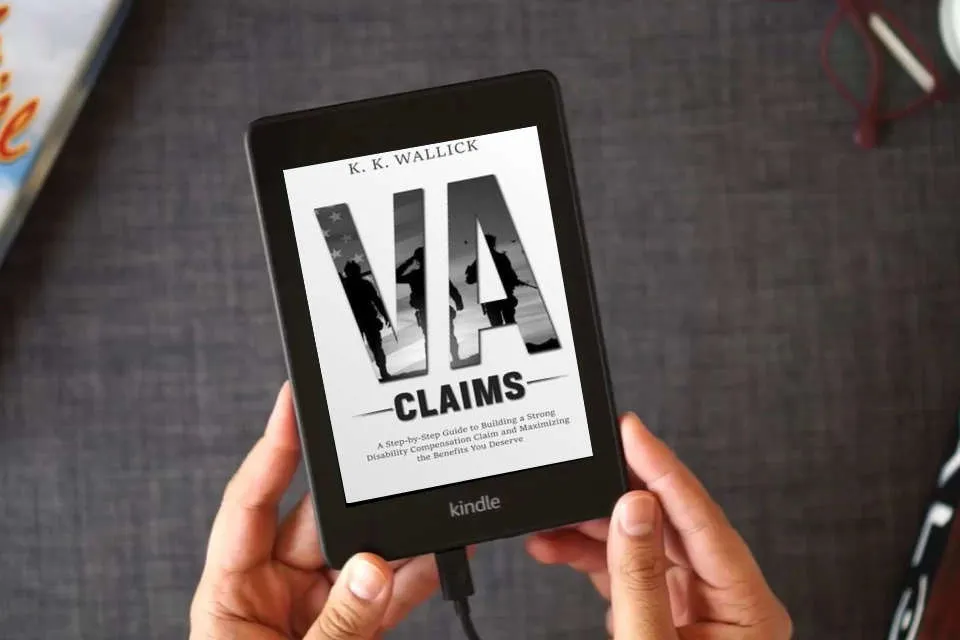 Read Online VA Claims: A Step-by-Step Guide to Build a Strong Disability Compensation Claim and Maximize the Benefits You Deserve as a Kindle eBook