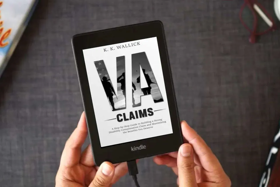 Read Online VA Claims: A Step-by-Step Guide to Building a Strong Disability Compensation Claim and Maximizing the Benefits You Deserve as a Kindle eBook