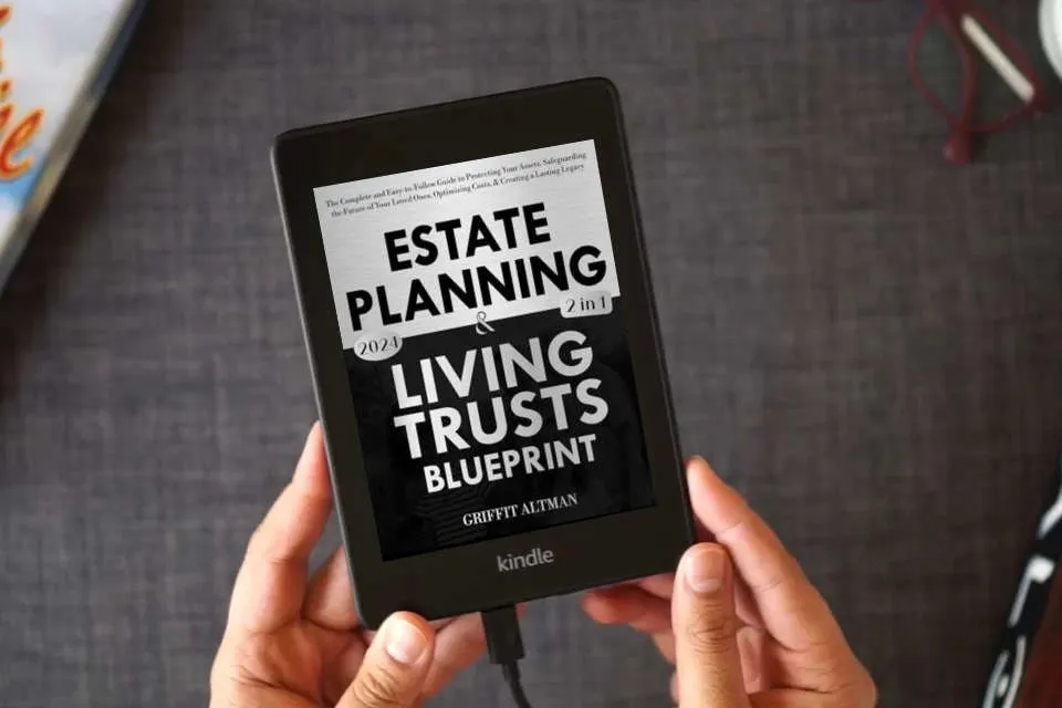 Read Online Estate Planning & Living Trusts Blueprint: The Complete and Easy-to-Follow Guide to Protecting Your Assets, Safeguarding the Future of Your Loved Ones, Optimizing Costs, & Creating a Lasting Legacy as a Kindle eBook