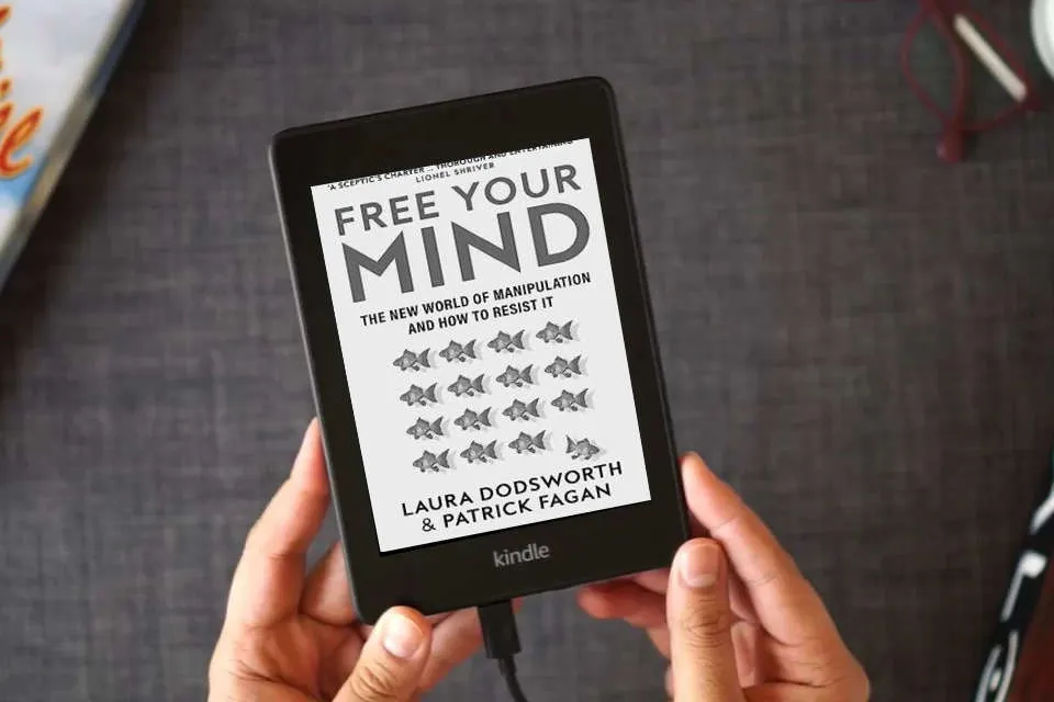 Read Online Free Your Mind: The must-read expert guide on how to identify techniques to influence you and how to resist them as a Kindle eBook