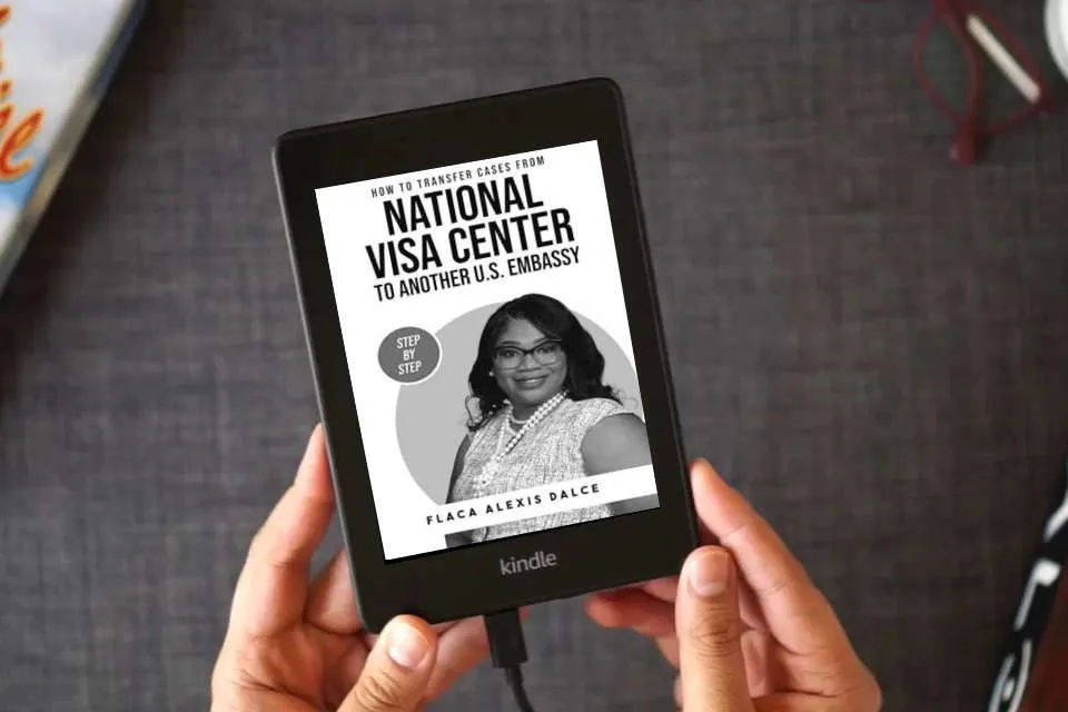 Read Online How To Transfer Cases: From National Visa Center To Another U.S. Embassy as a Kindle eBook