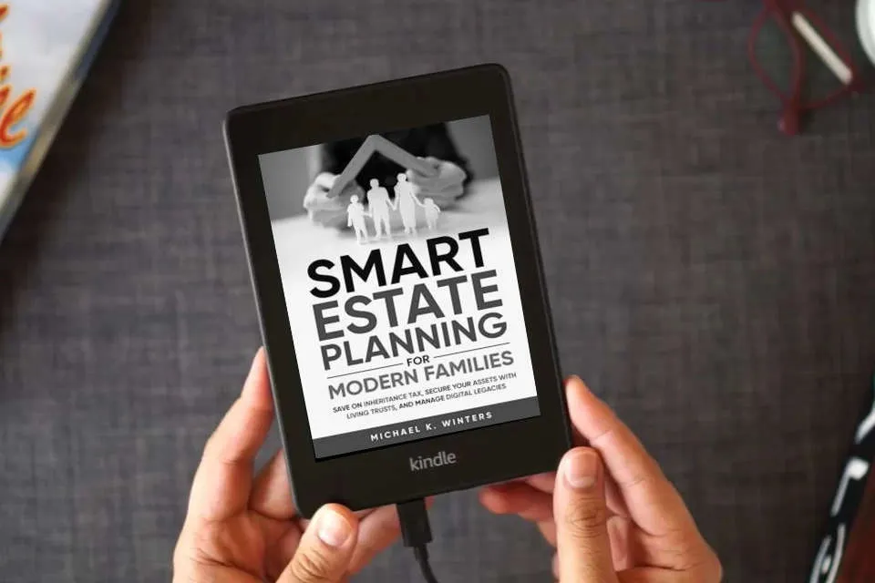 Read Online SMART ESTATE PLANNING FOR MODERN FAMILIES: Save on Inheritance Tax, Secure Your Assets with Living Trusts, and Manage Digital Legacies as a Kindle eBook