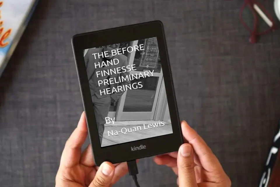 Read Online THE BEFORE HAND FINNESSE PRELIMINARY HEARINGS as a Kindle eBook