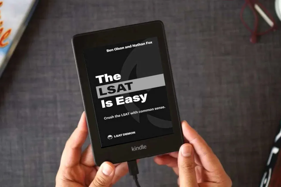 Read Online The LSAT Is Easy: Crush the LSAT with common sense. as a Kindle eBook